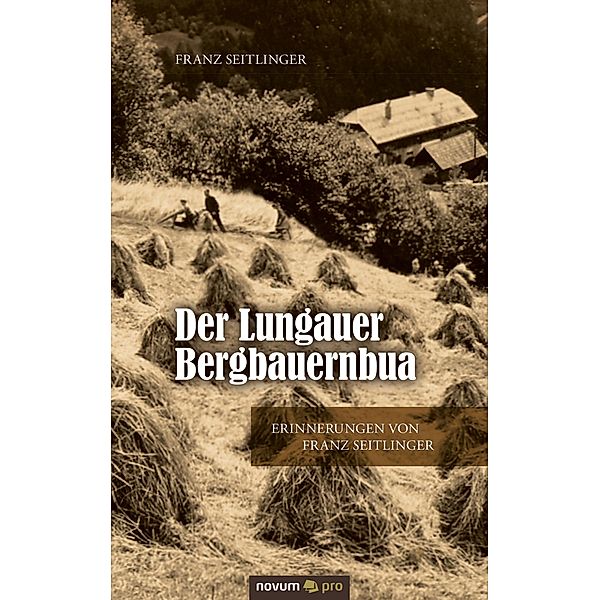 Der Lungauer Bergbauernbua, Franz Seitlinger