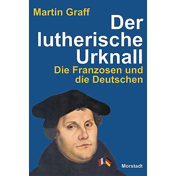 Der lutherische Urknall, Martin Graff