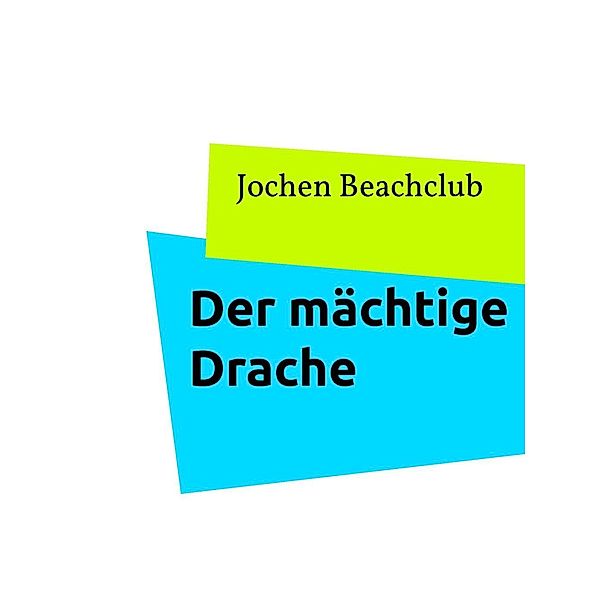 Der mächtige Drache, Jochen Beachclub