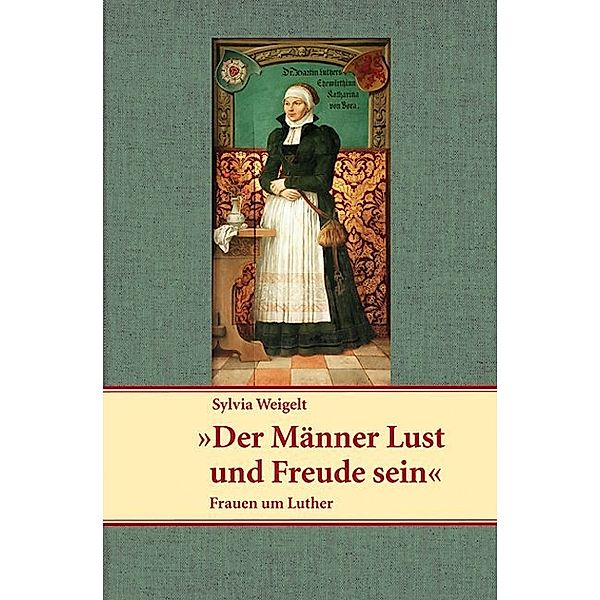 Der Männer Lust und Freude sein, Sylvia Weigelt