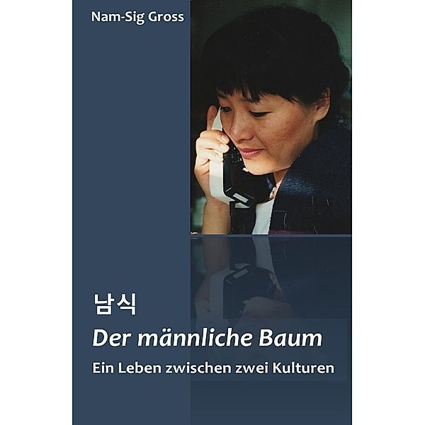 Der männliche Baum, Nam-Sig Gross