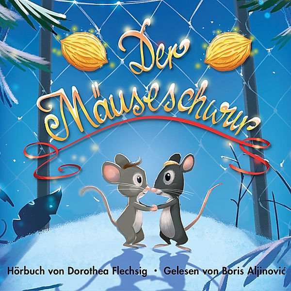 Der Mäuseschwur,Audio-CD, Dorothea Flechsig