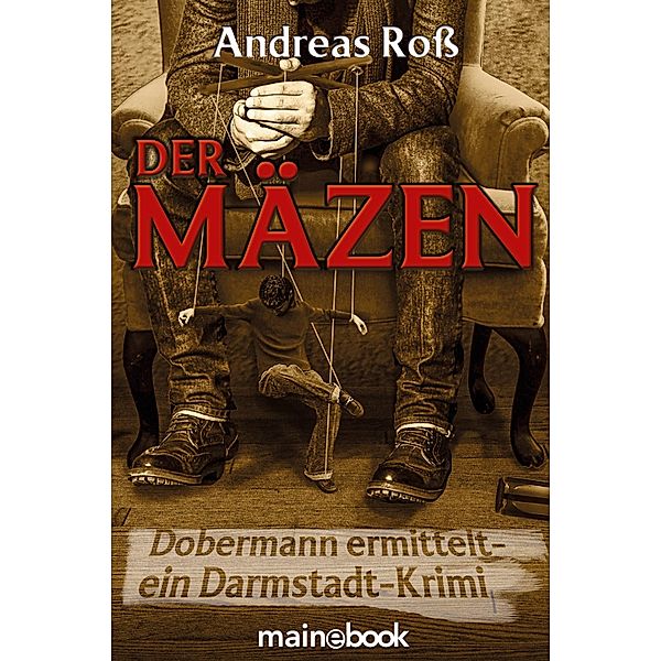 Der Mäzen / Dobermann ermittelt Bd.2, Andreas Ross