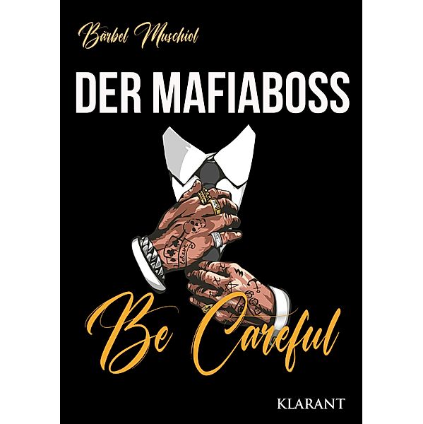 Der Mafiaboss. Be Careful / Alessandro Mancini Bd.2, Bärbel Muschiol
