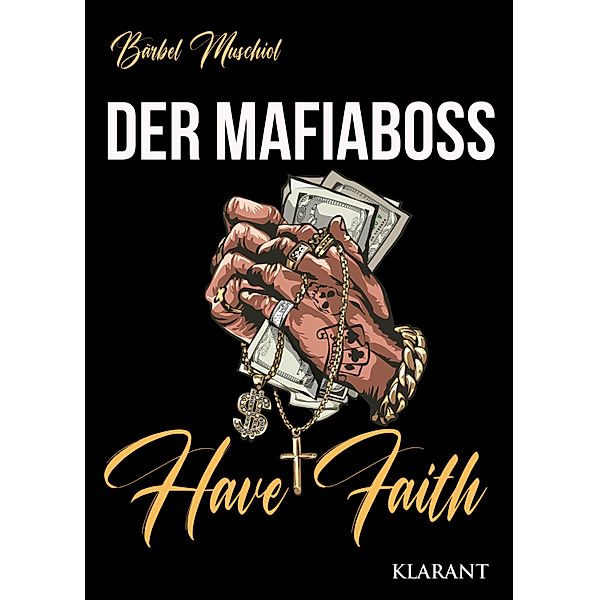 Der Mafiaboss. Have Faith / Alessandro Mancini Bd.3, Bärbel Muschiol