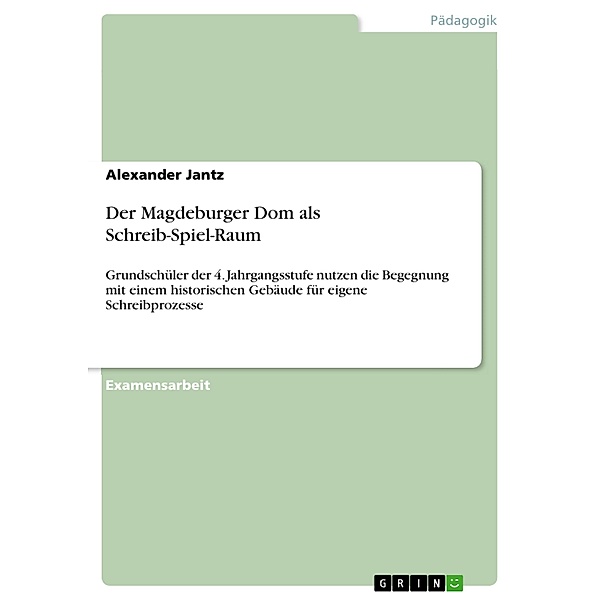 Der Magdeburger Dom als Schreib-Spiel-Raum, Alexander Jantz