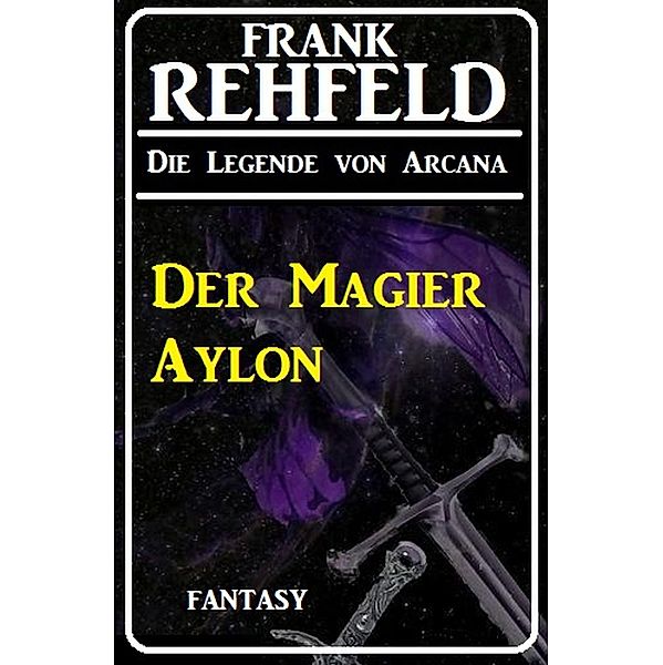Der Magier Aylon, Frank Rehfeld