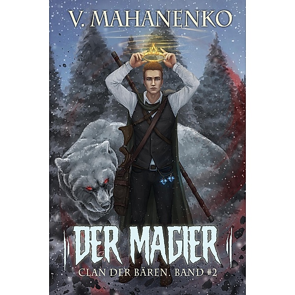 Der Magier (Clan der Bären Band 2): Fantasy-Saga / Clan der Bären Bd.2, Vasily Mahanenko