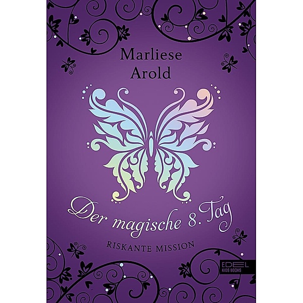 Der magische achte Tag (Band 4) / 8. Tag Bd.4, Marliese Arold
