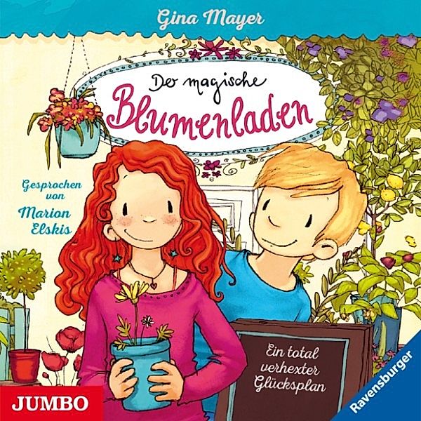 Der magische Blumenladen - 2 - Ein total verhexter Glücksplan, Gina Mayer, Joelle Tourlonais