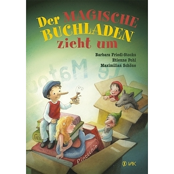 Der magische Buchladen zieht um, Barbara Friedl-Stocks, Etienne Pohl, Maximilian Schöne