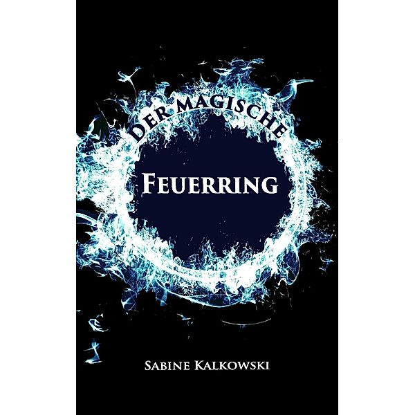 Der magische Feuerring, Sabine Kalkowski