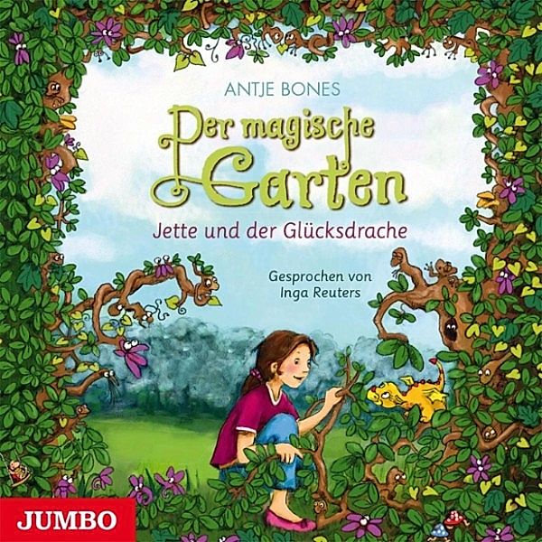 Der magische Garten - 1 - Der magische Garten 1 - Jette und der Glücksdrache, Antje Bones