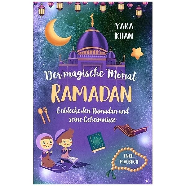 Der magische Monat Ramadan, Yara Khan