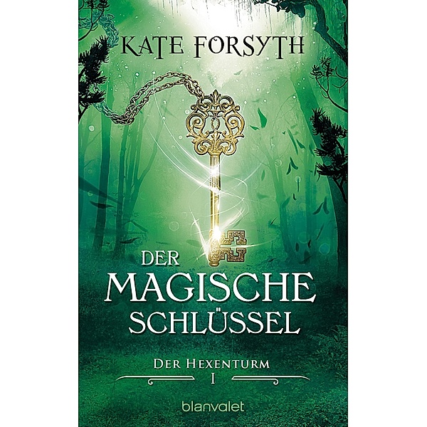 Der magische Schlüssel 1, Kate Forsyth