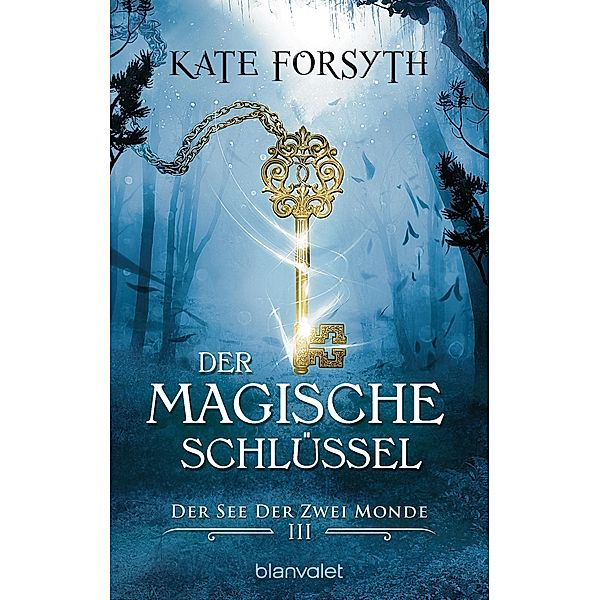 Der magische Schlüssel 3, Kate Forsyth