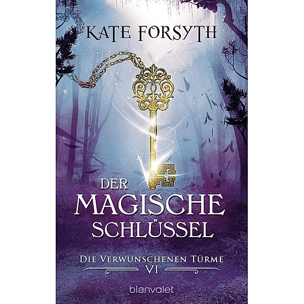 Der magische Schlüssel 6, Kate Forsyth