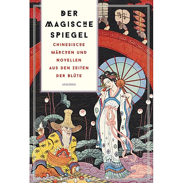 Der magische Spiegel. Chinesische Märchen und Novellen aus den Zeiten der Blüte, Lo Ta-Kang