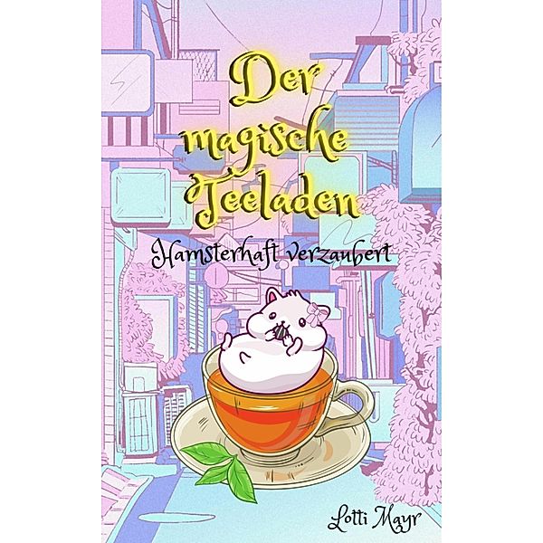 Der magische Teeladen, lotti Mayr