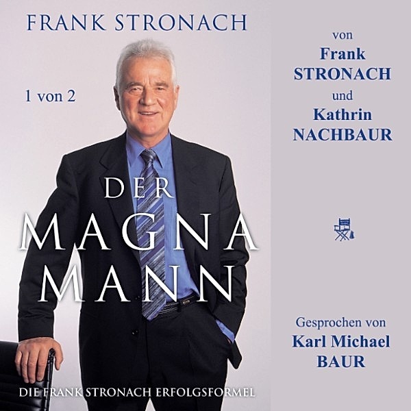 Der Magna Mann - 1 von 2, Frank Stronach, Kathrin Nachbaur