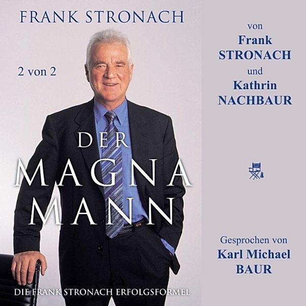 Der Magna Mann - 2 von 2, Frank Stronach, Kathrin Nachbaur