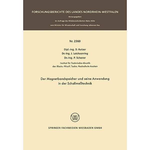 Der Magnetbandspeicher und seine Anwendung in der Schallmeßtechnik / Forschungsberichte des Landes Nordrhein-Westfalen Bd.2360, Dieter Kutzer