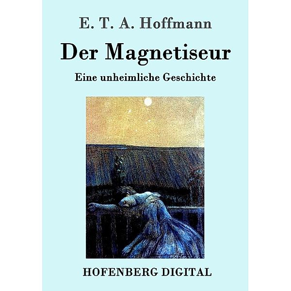 Der Magnetiseur, E. T. A. Hoffmann