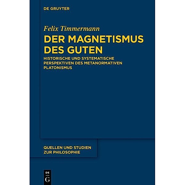 Der Magnetismus des Guten / Quellen und Studien zur Philosophie Bd.138, Felix Timmermann