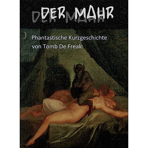 Der Mahr, Tomb de Freak