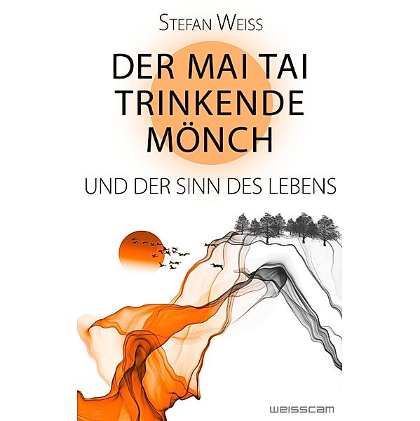 Der Mai Tai trinkende Mönch und der Sinn des Lebens, Stefan Weiss