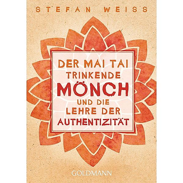Der Mai Tai trinkende Mönch und die Lehre der Authentizität, Stefan Weiss