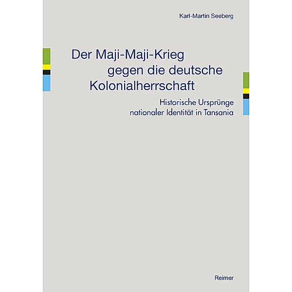 Der Maji-Maji-Krieg gegen die deutsche Kolonialherrschaft, Karl-Martin Seeberg