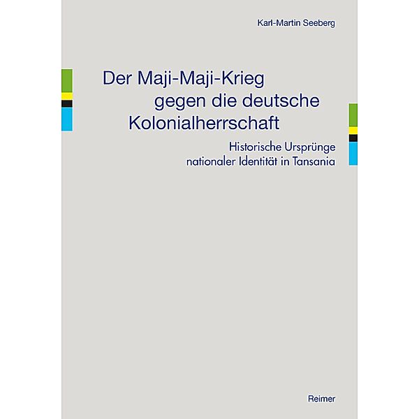 Der Maji-Maji-Krieg gegen die deutsche Kolonialherrschaft, Karl-Martin Seeberg