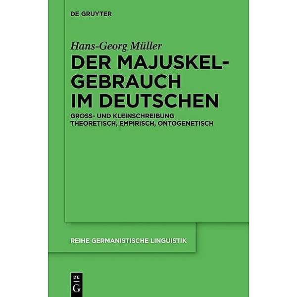 Der Majuskelgebrauch im Deutschen / Reihe Germanistische Linguistik Bd.305, Hans-Georg Müller