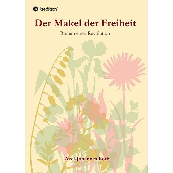 Der Makel der Freiheit, Axel-Johannes Korb