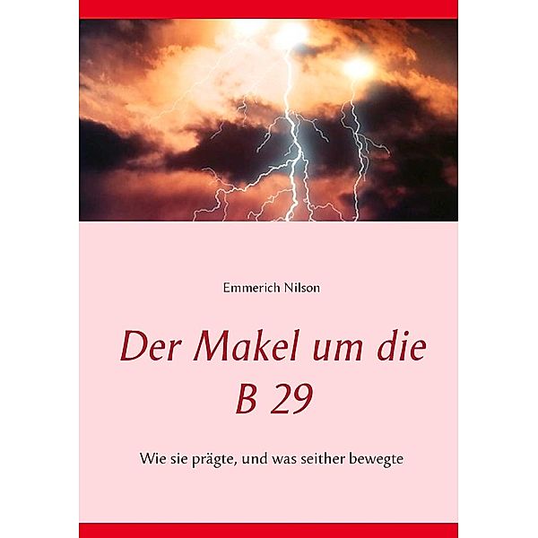 Der Makel um die B 29, Emmerich Nilson