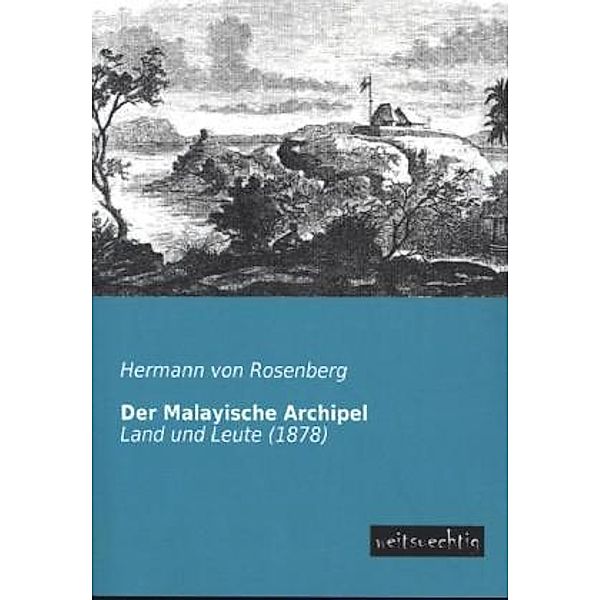 Der Malayische Archipel, Hermann von Rosenberg