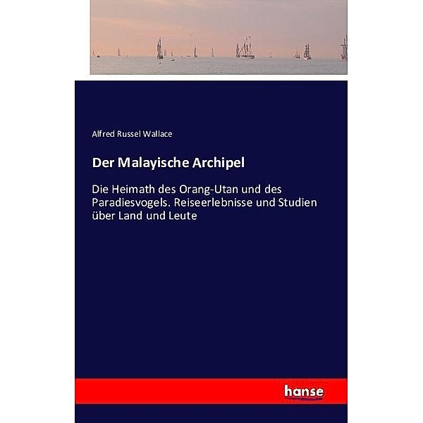 Der Malayische Archipel, Alfred Russel Wallace