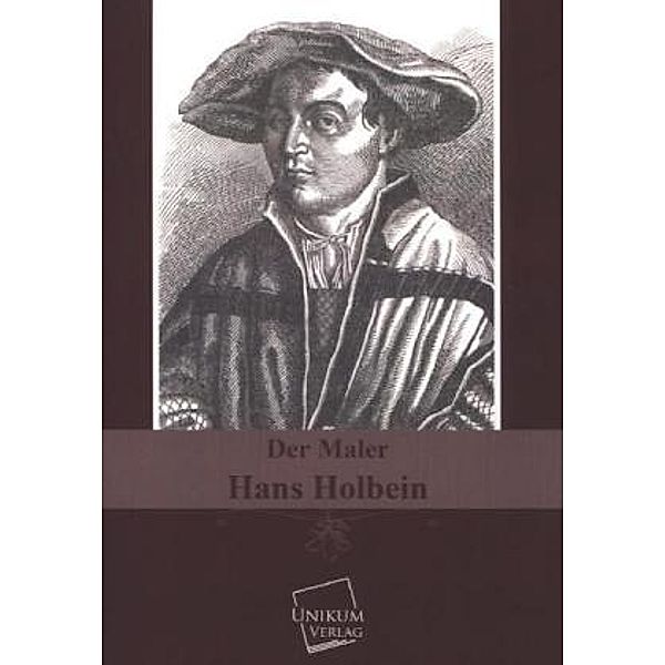 Der Maler Hans Holbein