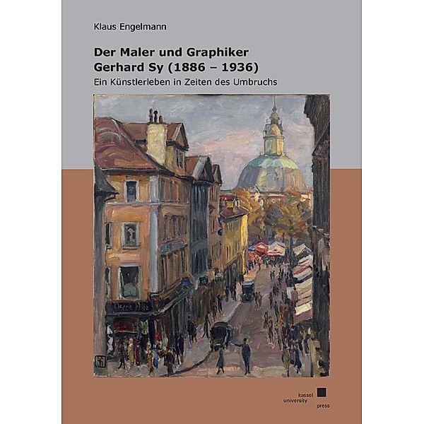 Der Maler und Graphiker Gerhard Sy (1886 - 1936), Klaus Engelmann