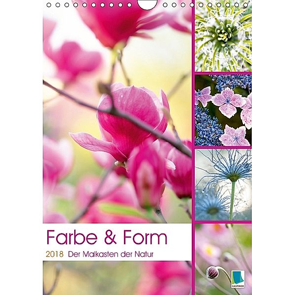 Der Malkasten der Natur: Farbe und Form (Wandkalender 2018 DIN A4 hoch), CALVENDO