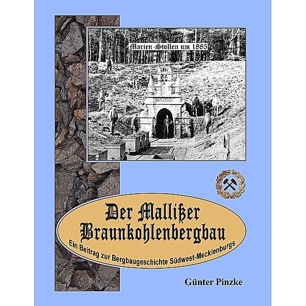 Der Mallisser Braunkohlenbergbau, Günter Pinzke