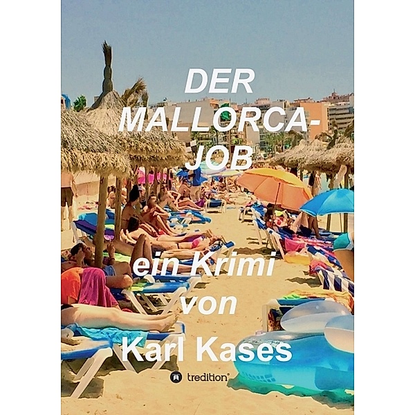 Der Mallorca-Job, Karl Kases