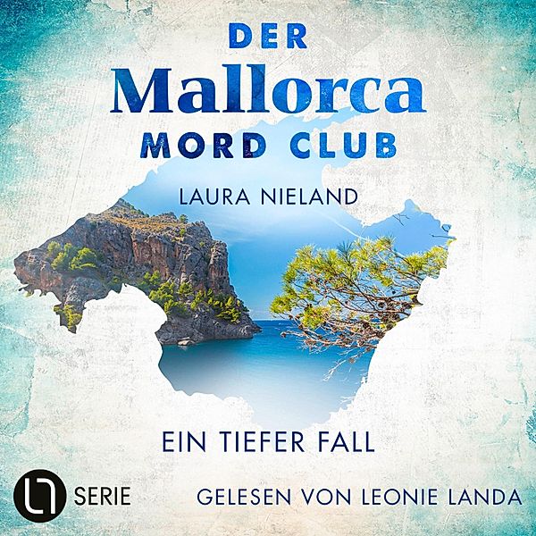 Der Mallorca Mord Club - 3 - Ein tiefer Fall, Laura Nieland