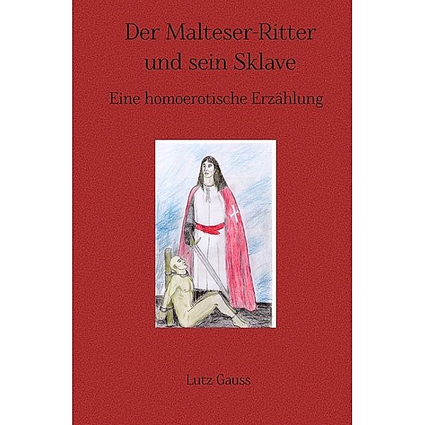 Der Malteser-Ritter und sein Sklave, Lutz Gauss