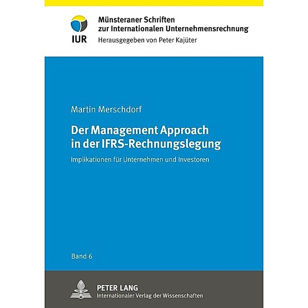 Der Management Approach in der IFRS-Rechnungslegung, Martin Merschdorf