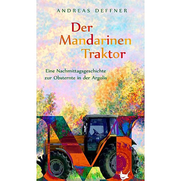 Der Mandarinentraktor / Appetit, Andreas Deffner