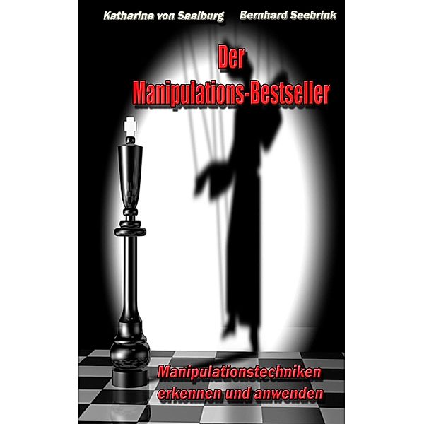 Der Manipulations-Bestseller, Katharina von Saalburg, Bernhard Seebrink