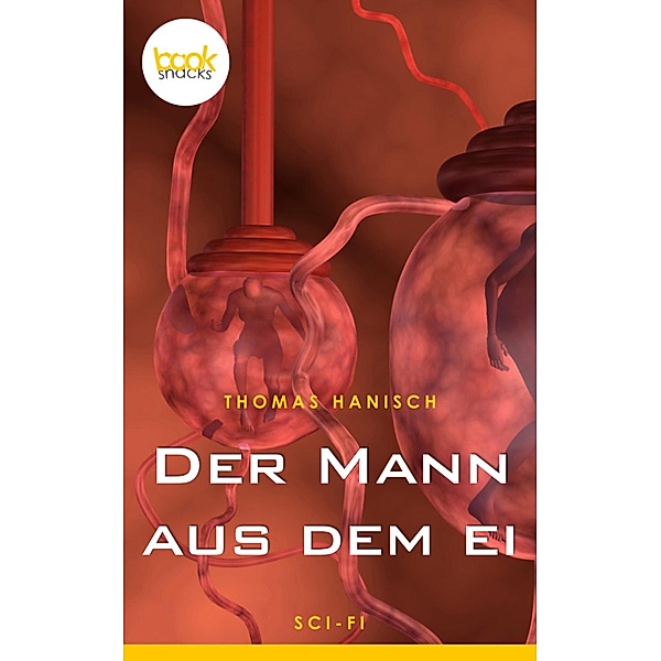 Der Mann aus dem Ei (Kurzgeschichte, Sci-Fi), Thomas Hanisch