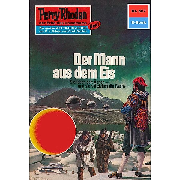 Der Mann aus dem Eis (Heftroman) / Perry Rhodan-Zyklus Der Schwarm Bd.567, William Voltz